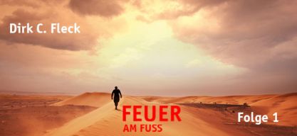 Dirk C. Fleck: Feuer am Fuß