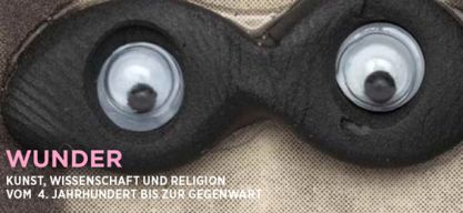 Wunder - Kunst, Wissenschaft und Religion